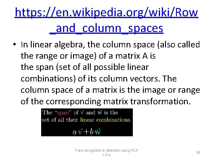 https: //en. wikipedia. org/wiki/Row _and_column_spaces • In linear algebra, the column space (also called