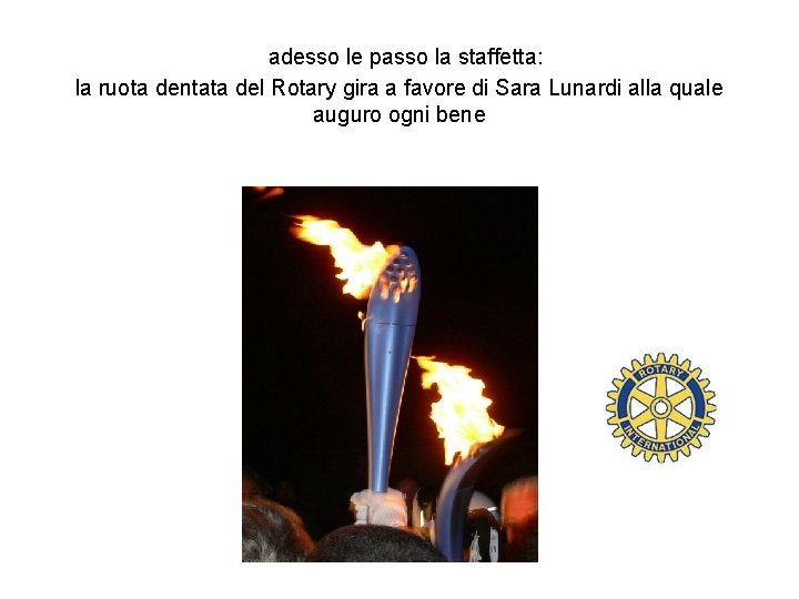 adesso le passo la staffetta: la ruota dentata del Rotary gira a favore di