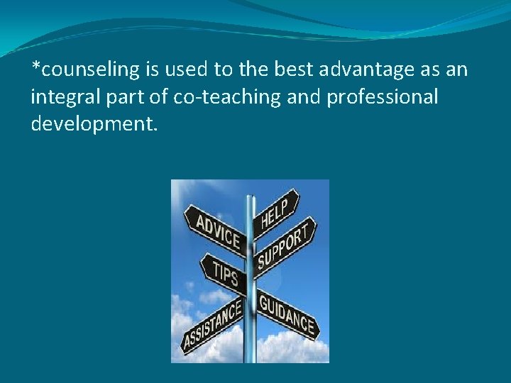 *counseling is used to the best advantage as an integral part of co-teaching and
