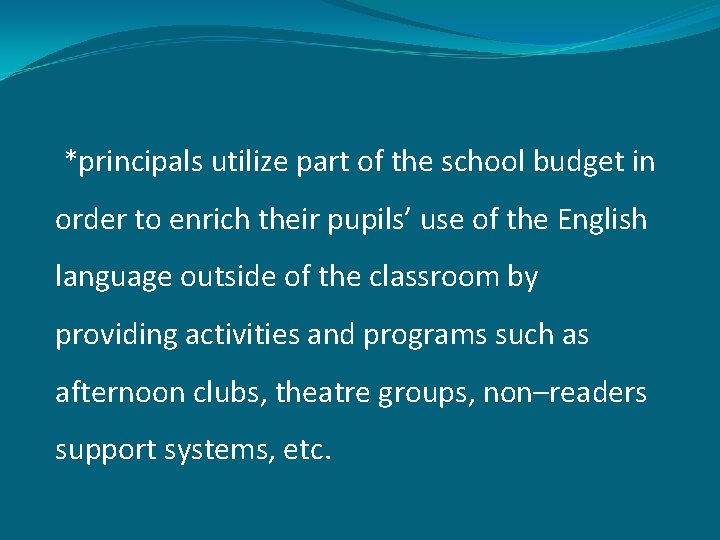 *principals utilize part of the school budget in order to enrich their pupils’ use