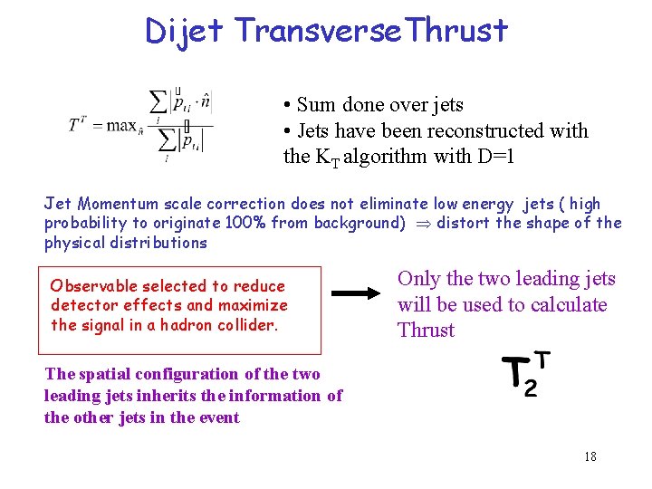 Dijet Transverse. Thrust • Sum done over jets • Jets have been reconstructed with Dijet Transverse. Thrust • Sum done over jets • Jets have been reconstructed with