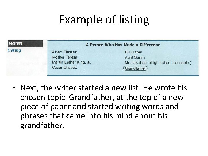 Example of listing • Next, the writer started a new list. He wrote his Example of listing • Next, the writer started a new list. He wrote his