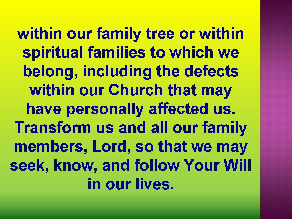 within our family tree or within spiritual families to which we belong, including the