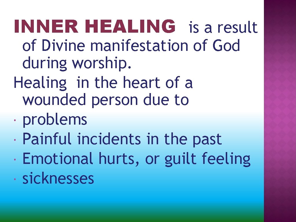 INNER HEALING is a result of Divine manifestation of God during worship. Healing in