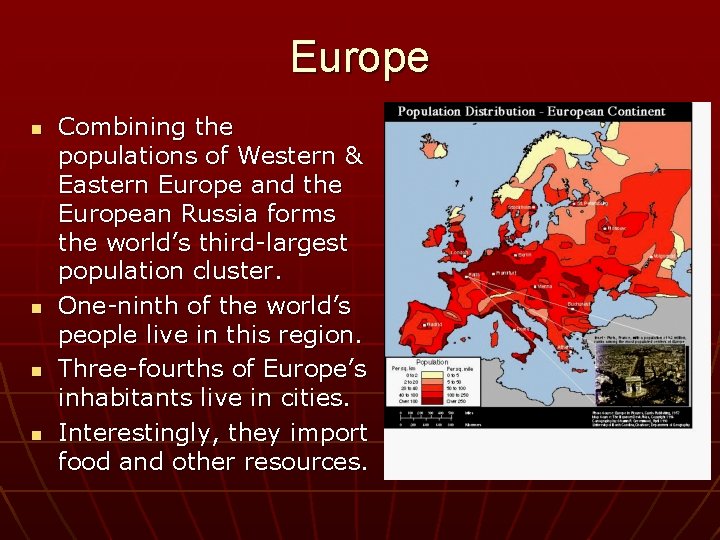 Europe n n Combining the populations of Western & Eastern Europe and the European