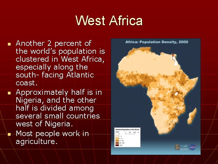 West Africa n n n Another 2 percent of the world’s population is clustered