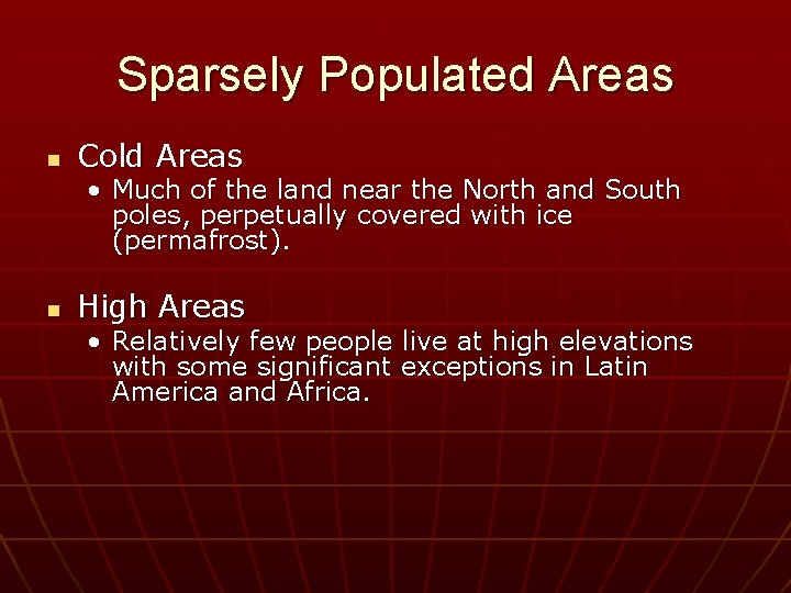 Sparsely Populated Areas n Cold Areas • Much of the land near the North
