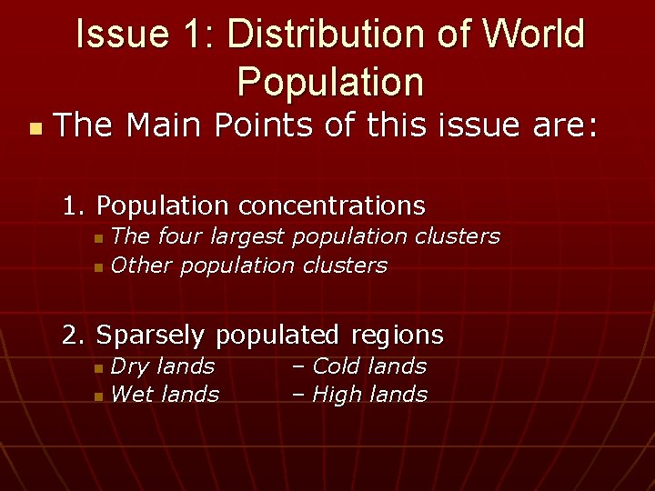 Issue 1: Distribution of World Population n The Main Points of this issue are: