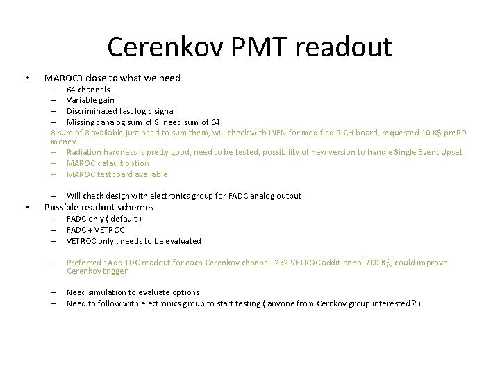 Cerenkov PMT readout • MAROC 3 close to what we need – 64 channels