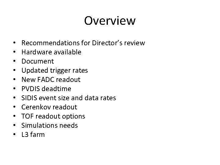 Overview • • • Recommendations for Director’s review Hardware available Document Updated trigger rates