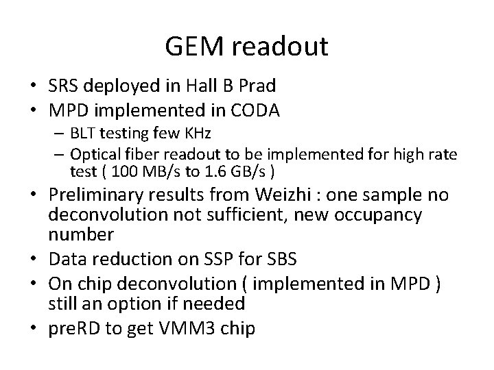 GEM readout • SRS deployed in Hall B Prad • MPD implemented in CODA