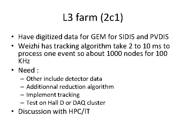 L 3 farm (2 c 1) • Have digitized data for GEM for SIDIS