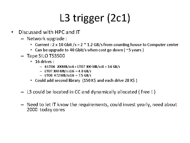 L 3 trigger (2 c 1) • Discussed with HPC and IT – Network