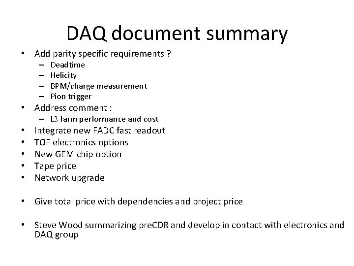 DAQ document summary • Add parity specific requirements ? – – Deadtime Helicity BPM/charge