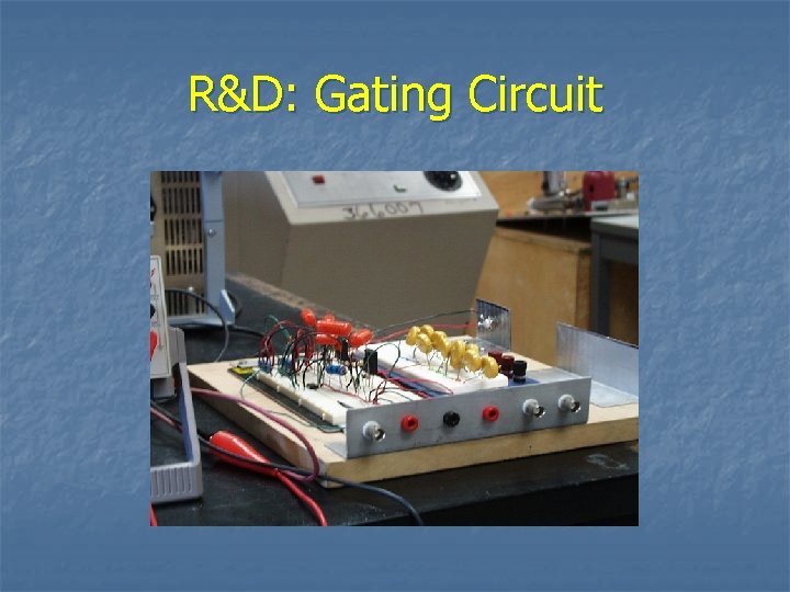 R&D: Gating Circuit 