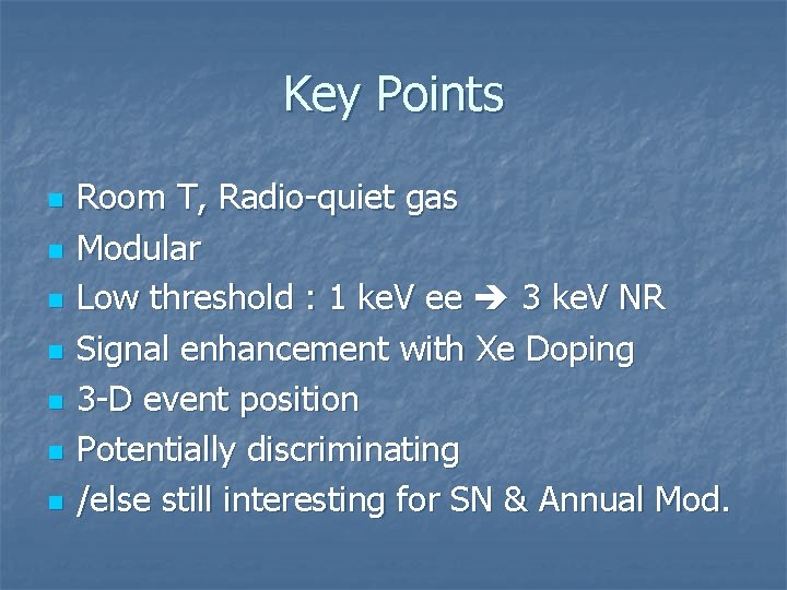 Key Points n n n n Room T, Radio-quiet gas Modular Low threshold :