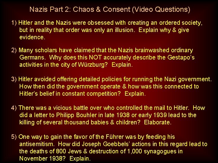 Nazis Part 2: Chaos & Consent (Video Questions) 1) Hitler and the Nazis were