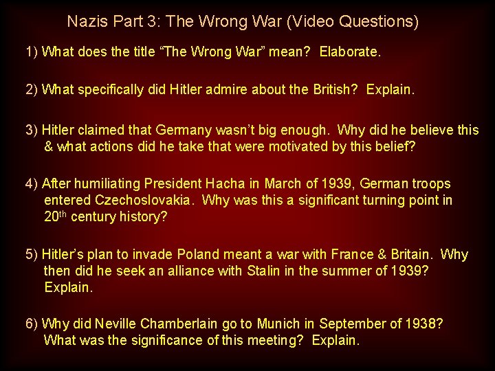 Nazis Part 3: The Wrong War (Video Questions) 1) What does the title “The