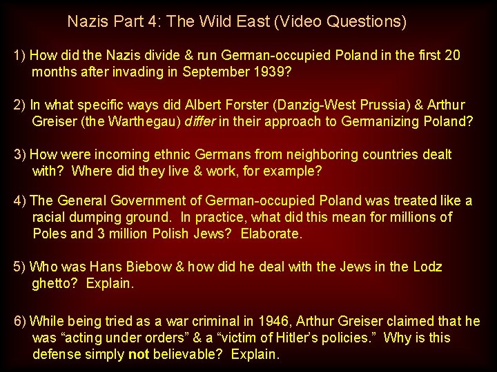 Nazis Part 4: The Wild East (Video Questions) 1) How did the Nazis divide