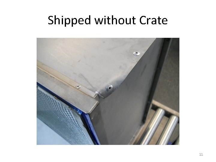 Shipped without Crate 11 