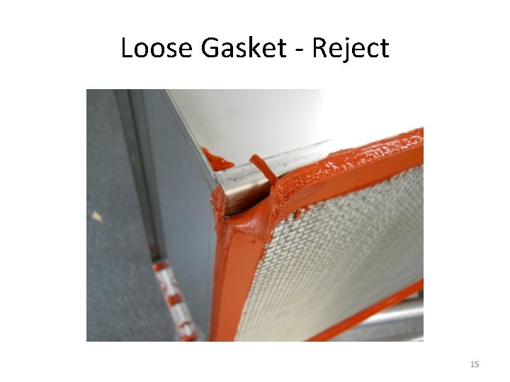 Loose Gasket - Reject 15 