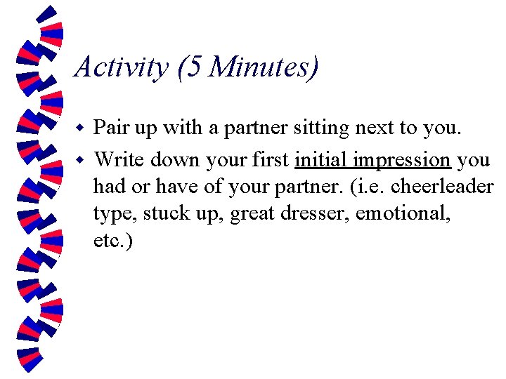 Activity (5 Minutes) Pair up with a partner sitting next to you. w Write