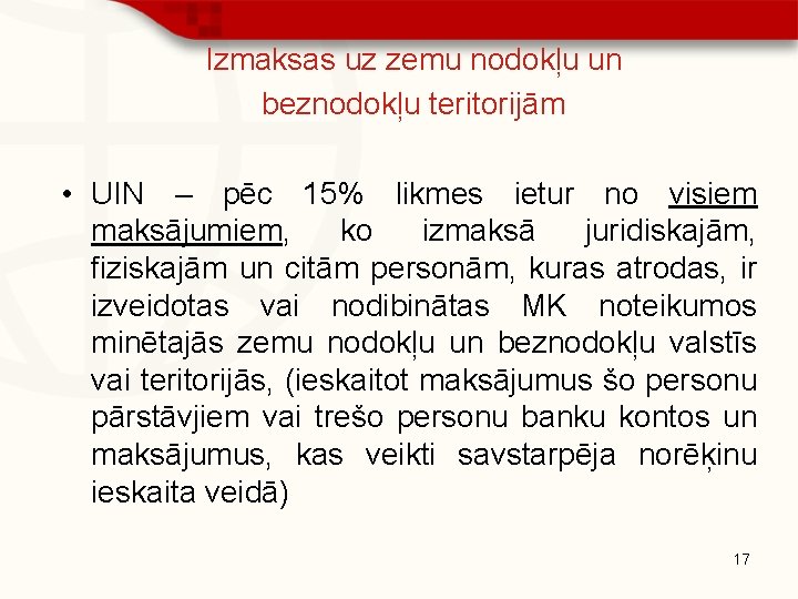 Izmaksas uz zemu nodokļu un beznodokļu teritorijām • UIN – pēc 15% likmes ietur