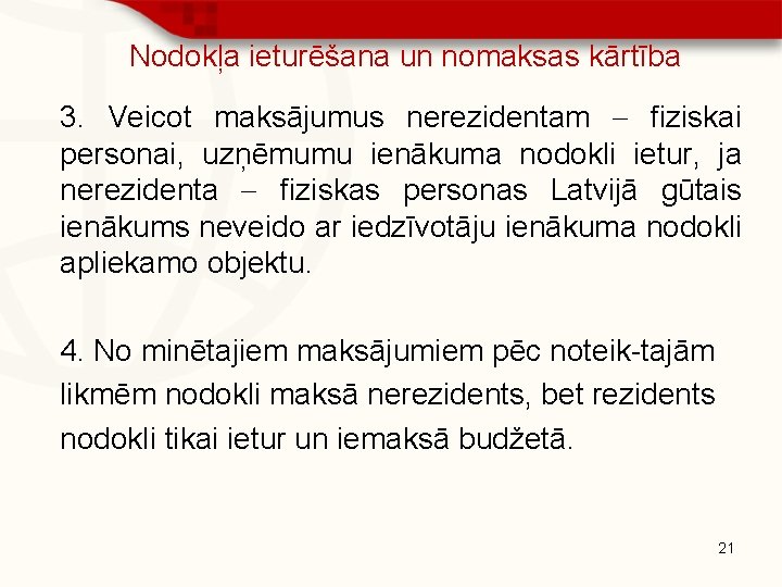 Nodokļa ieturēšana un nomaksas kārtība 3. Veicot maksājumus nerezidentam fiziskai personai, uzņēmumu ienākuma nodokli