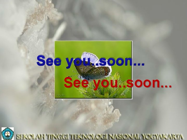 See you. . soon. . . 