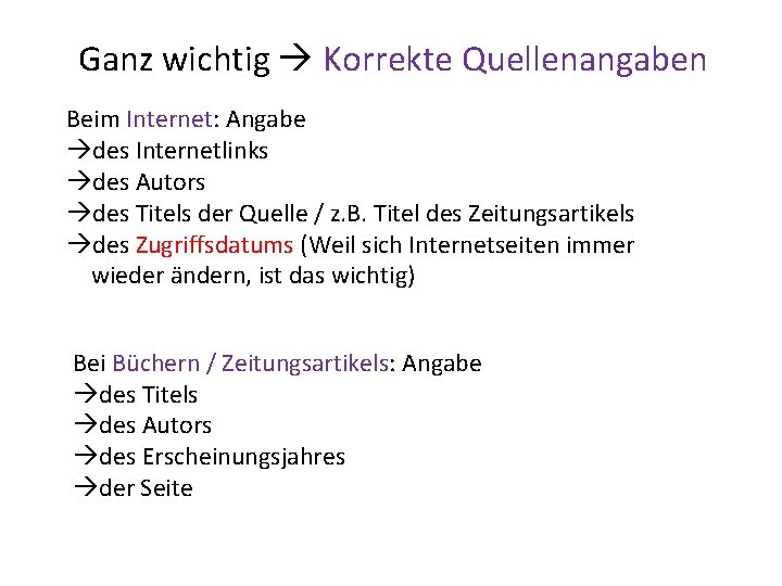 Ganz wichtig Korrekte Quellenangaben Beim Internet: Angabe des Internetlinks des Autors des Titels der