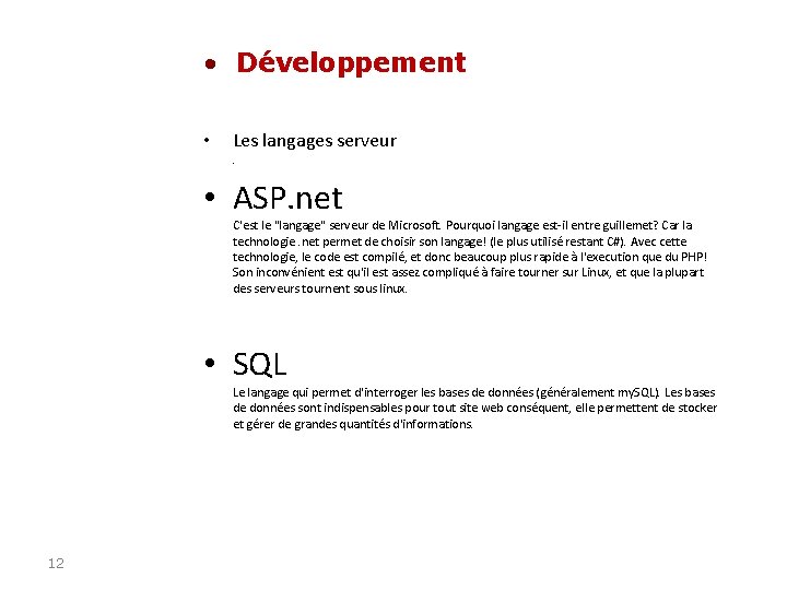  • Développement • Les langages serveur. • ASP. net C'est le "langage" serveur