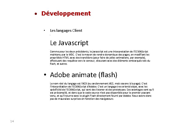  • Développement • Les langages Client. Le Javascript Comme pour les deux précédents,