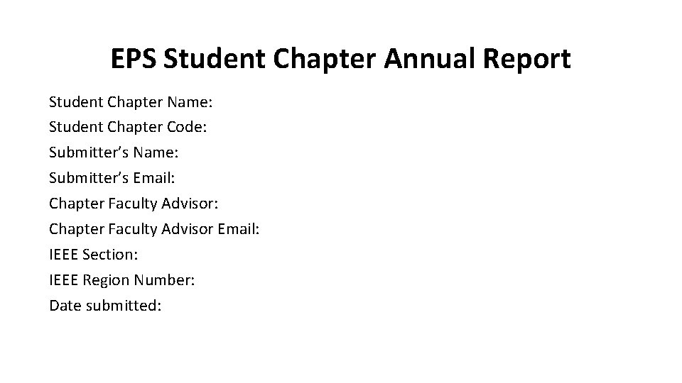 EPS Student Chapter Annual Report Student Chapter Name: Student Chapter Code: Submitter’s Name: Submitter’s