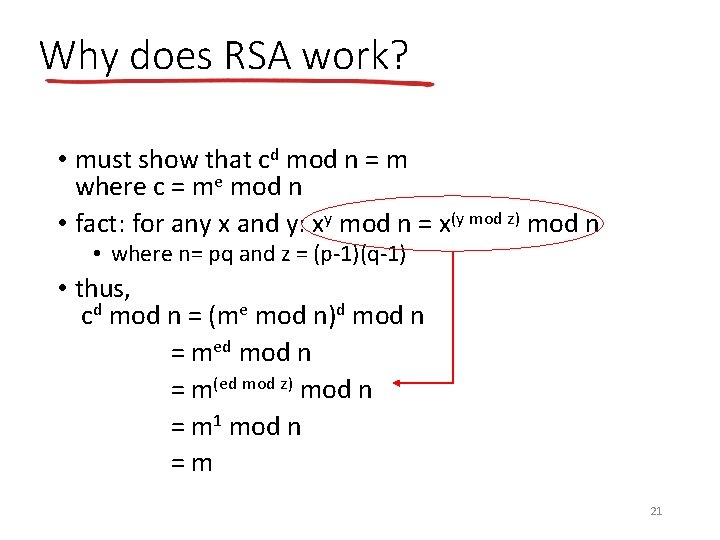 Why does RSA work? • must show that cd mod n = m where