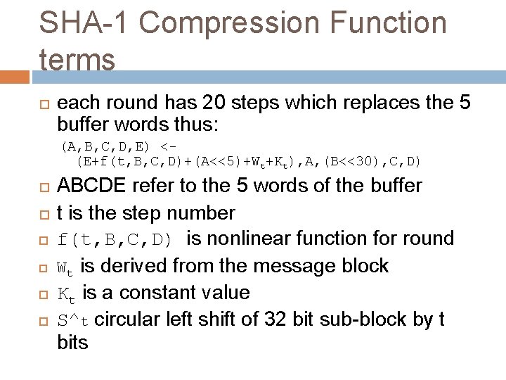 SHA-1 Compression Function terms each round has 20 steps which replaces the 5 buffer