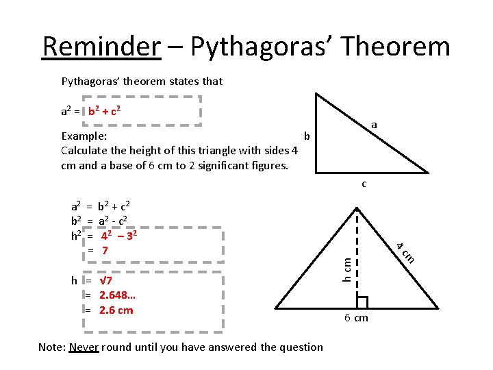 Reminder – Pythagoras’ Theorem Pythagoras’ theorem states that a 2 = b 2 +