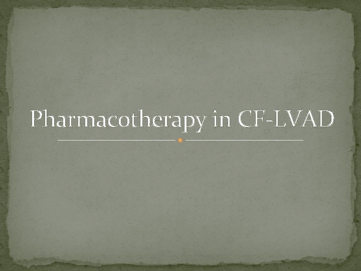Pharmacotherapy in CF-LVAD 