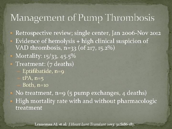 Management of Pump Thrombosis • Retrospective review; single center, Jan 2006 -Nov 2012 •