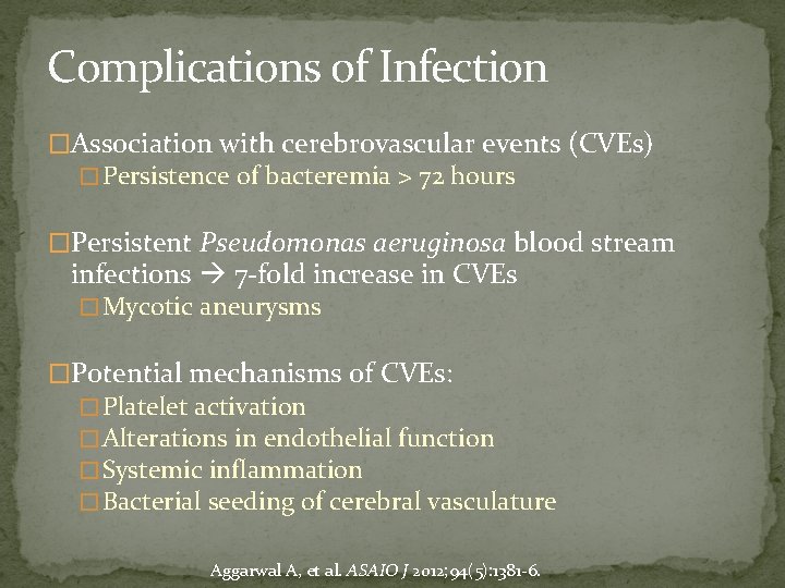 Complications of Infection �Association with cerebrovascular events (CVEs) � Persistence of bacteremia > 72