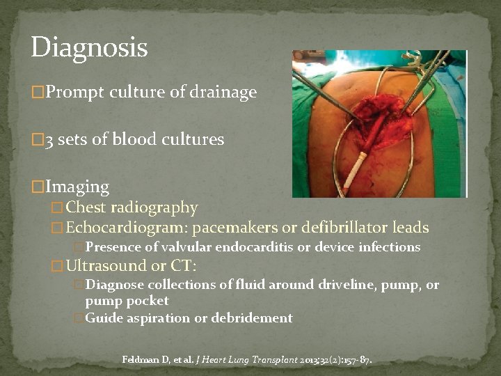 Diagnosis �Prompt culture of drainage � 3 sets of blood cultures �Imaging � Chest