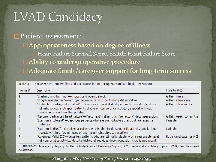 LVAD Candidacy � Patient assessment: � Appropriateness based on degree of illness � Heart