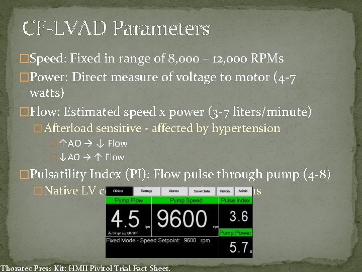 CF-LVAD Parameters �Speed: Fixed in range of 8, 000 – 12, 000 RPMs �Power:
