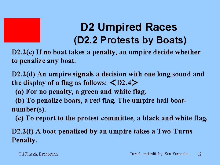 D 2 Umpired Races (D 2. 2 Protests by Boats) D 2. 2(c) If D 2 Umpired Races (D 2. 2 Protests by Boats) D 2. 2(c) If