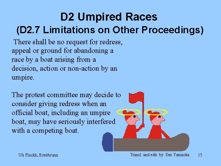 D 2 Umpired Races (D 2. 7 Limitations on Other Proceedings) There shall be D 2 Umpired Races (D 2. 7 Limitations on Other Proceedings) There shall be