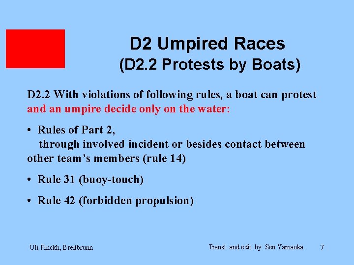 D 2 Umpired Races (D 2. 2 Protests by Boats) D 2. 2 With D 2 Umpired Races (D 2. 2 Protests by Boats) D 2. 2 With