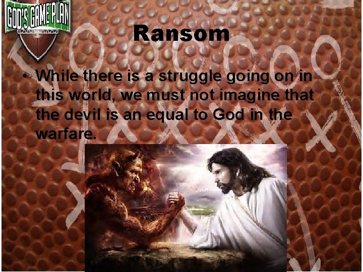 Ransom • While there is a struggle going on in this world, we must Ransom • While there is a struggle going on in this world, we must
