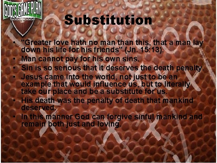 Substitution • "Greater love hath no man this, that a man lay down his