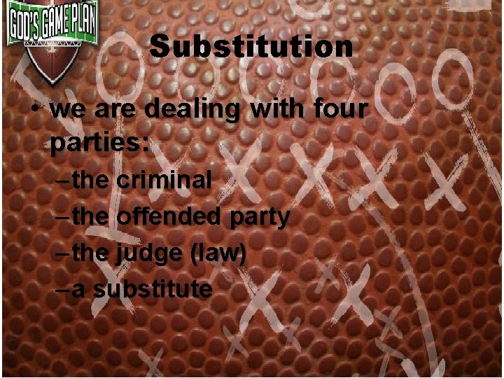 Substitution • we are dealing with four parties: – the criminal – the offended