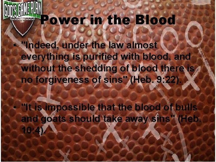 Power in the Blood • "Indeed, under the law almost everything is purified with