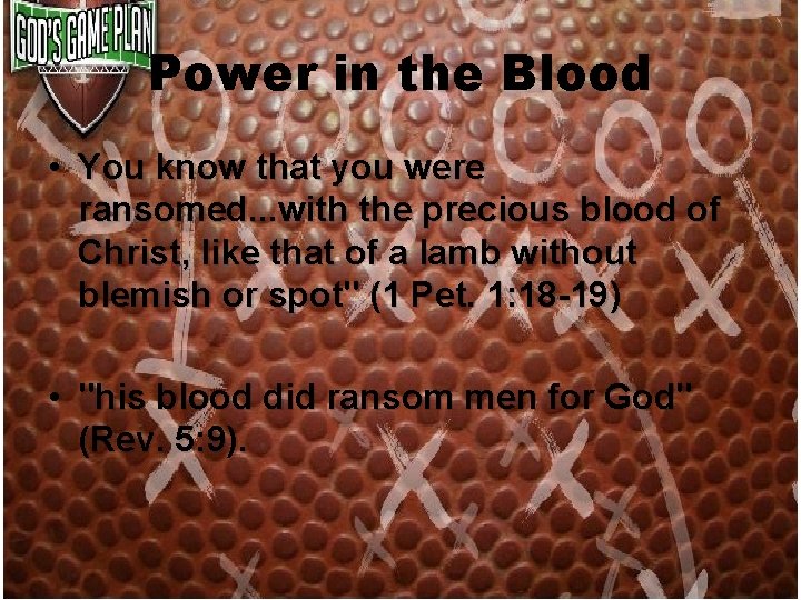 Power in the Blood • You know that you were ransomed. . . with